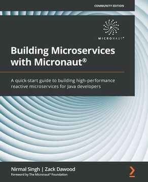 portada Building Microservices with Micronaut(R): A quick-start guide to building high-performance reactive microservices for Java developers (in English)