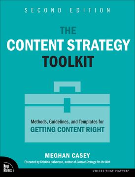 portada The Content Strategy Toolkit: Methods, Guidelines, and Templates for Getting Content Right (Voices That Matter) (in English)
