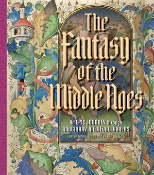 portada The Fantasy of the Middle Ages: An Epic Journey Through Imaginary Medieval Worlds (in English)