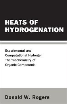 portada Heats of Hydrogenation: Experimental and Computational Hydrogen Thermochemistry of Organic Compounds (in English)