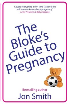 portada The Bloke's Guide to Pregnancy: The ultimate survival guide for dads-to-be (en Inglés)
