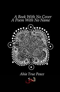 portada A Book With no Cover, a Poem With no Name: A Book With no Cover, a Poem With no Name: A Collection of Ecstatic Poetry in the Spirit of Rumi + Shamz (en Inglés)