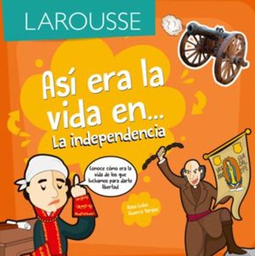 portada Asi era la Vida en la Independencia (in Spanish)