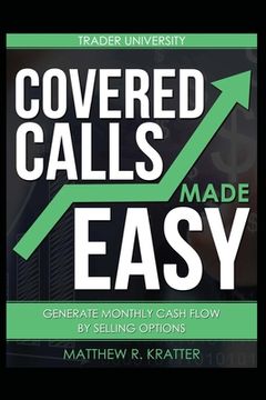 portada Covered Calls Made Easy: Generate Monthly Cash Flow by Selling Options (en Inglés)