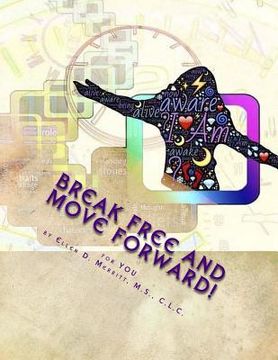portada Break Free and Move Forward! (en Inglés)