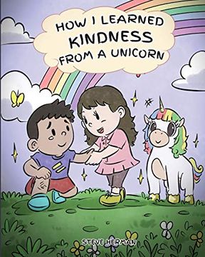 portada How i Learned Kindness From a Unicorn: A Cute and fun Story to Teach Kids the Power of Kindness (my Unicorn Books) (en Inglés)