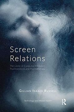 portada Screen Relations: The Limits of Computer-Mediated Psychoanalysis and Psychotherapy (The Library of Technology and Mental Health) (in English)