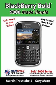 portada Blackberry(R) Bold(Tm) 9000 Made Simple: For the Bold(Tm) 9000, 9010, 9020, 9030, and all 90Xx Series Blackberry Smartphones. 