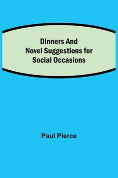 portada Dinners and Luncheons Novel Suggestions for Social Occasions (en Inglés)