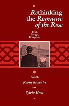 portada Rethinking the "Romance of the Rose": Text, Image, Reception (The Middle Ages Series) (in English)
