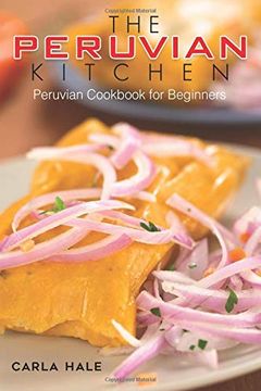 portada The Peruvian Kitchen: Peruvian Cookbook for Beginners 