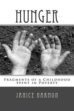 portada Hunger: Fragments of a Childhood Spent in Poverty (en Inglés)