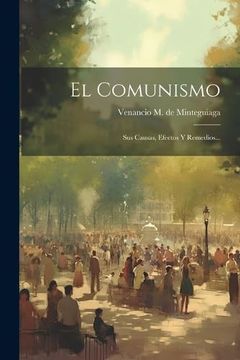 portada El Comunismo: Sus Causas, Efectos y Remedios.