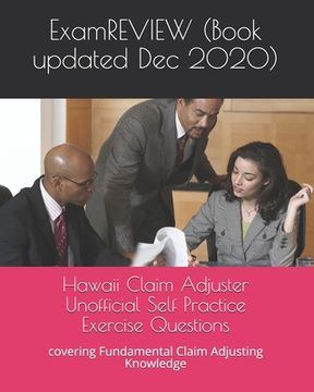 portada Hawaii Claim Adjuster Unofficial Self Practice Exercise Questions: covering Fundamental Claim Adjusting Knowledge (en Inglés)