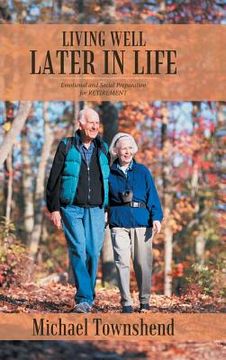 portada Living Well Later in Life: Emotional and Social Preparation for RETIREMENT (en Inglés)