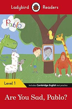 portada Ladybird Readers Level 1 - Pablo: Are you Sad, Pablo? (Elt Graded Reader) (en Inglés)