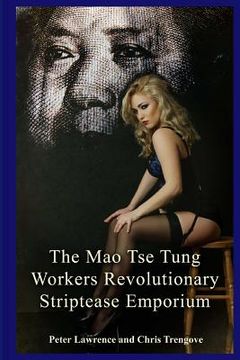 portada The Mao Tse Tung Workers Revolutionary Striptease Emporium (en Inglés)