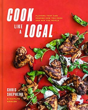 portada Cook Like a Local: Flavors That can Change how you Cook and see the World: A Cookbook (in English)