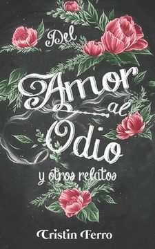 Del amor al odio: y otros relatos (in Spanish)