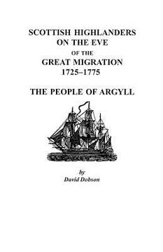 portada scottish highlanders on the eve of the great migration, 1725-1775: the people of argyll (en Inglés)