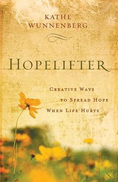 portada Hopelifter: Creative Ways to Spread Hope When Life Hurts