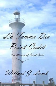 portada La Femme Des Point Cadet: The Women of Point Cadet (en Inglés)