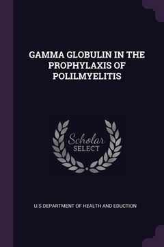 portada Gamma Globulin in the Prophylaxis of Polilmyelitis (en Inglés)
