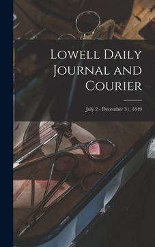portada Lowell Daily Journal and Courier; July 2 - December 31, 1849 (en Inglés)