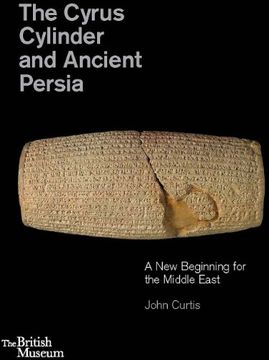 portada The Cyrus Cylinder and Ancient Persia: A New Beginning for the Middle East
