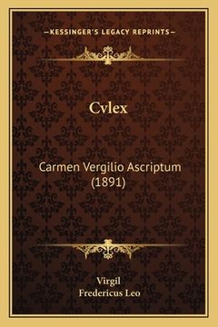 portada Cvlex: Carmen Vergilio Ascriptum (1891) (en Latin)