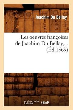 portada Les Oeuvres Françoises de Joachim Du Bellay (Éd.1569) (en Francés)