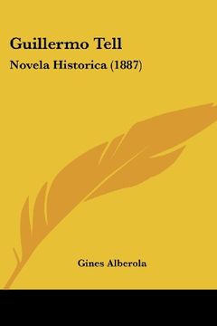 portada Guillermo Tell: Novela Historica (1887) (in Spanish)