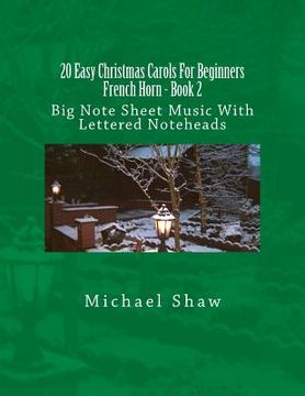 portada 20 Easy Christmas Carols For Beginners French Horn - Book 2: Big Note Sheet Music With Lettered Noteheads