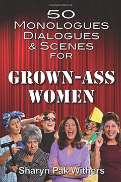 portada 50 Monologues, Dialogues and Scenes for Grown-Ass Women (en Inglés)