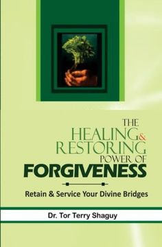 portada The Healing And Restoring Power Of Forgiveness: Retain And Service Your Divine Bridges