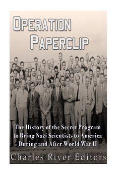 portada Operation Paperclip: The History of the Secret Program to Bring Nazi Scientists to America During and After World war ii (en Inglés)