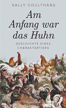 portada Am Anfang war das Huhn - Geschichte Eines Charaktertiers (en Alemán)