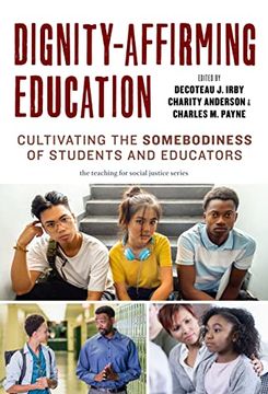portada Dignity-Affirming Education: Cultivating the Somebodiness of Students and Educators (The Teaching for Social Justice Series) (en Inglés)
