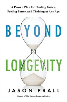 portada Beyond Longevity: A Proven Plan for Healing Faster, Feeling Better, and Thriving at Any Age (in English)