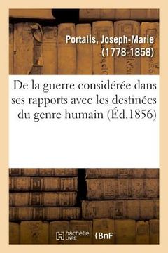 portada de la Guerre Considérée Dans Ses Rapports Avec Les Destinées Du Genre Humain (in French)