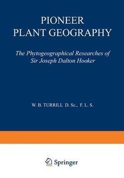 portada Pioneer Plant Geography: The Phytogeographical Researches of Sir Joseph Dalton Hooker (en Inglés)