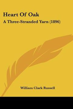 portada heart of oak: a three-stranded yarn (1896) (en Inglés)