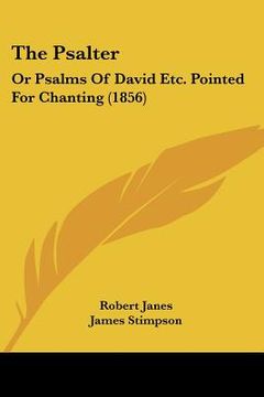 portada the psalter: or psalms of david etc. pointed for chanting (1856) (en Inglés)