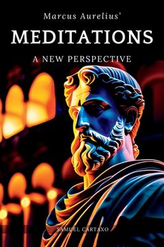 portada Meditations: A New Perspective The Meditations of Marcus Aurelius Book of Stoicism (en Inglés)