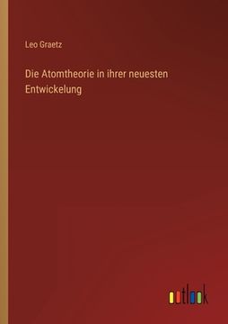 portada Die Atomtheorie in ihrer neuesten Entwickelung (en Alemán)