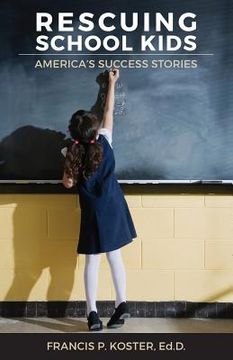 portada Rescuing School Kids: America's Success Stories (en Inglés)