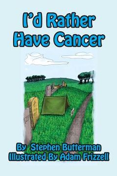 portada I'd Rather Have Cancer (in English)