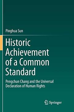 portada Historic Achievement of a Common Standard: Pengchun Chang and the Universal Declaration of Human Rights (en Inglés)
