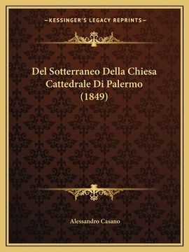 portada Del Sotterraneo Della Chiesa Cattedrale Di Palermo (1849) (en Italiano)
