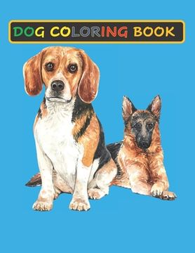 portada Dog Coloring Book: Coloring Books for Adults: Funny Stress relieving Single-sided Dog illustrations Activity Workbook Pages for Dog lover